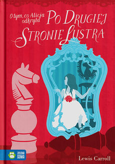 O tym, co Alicja odkryła po Drugiej Stronie Lustra - Marta Żurawska-Zaręba