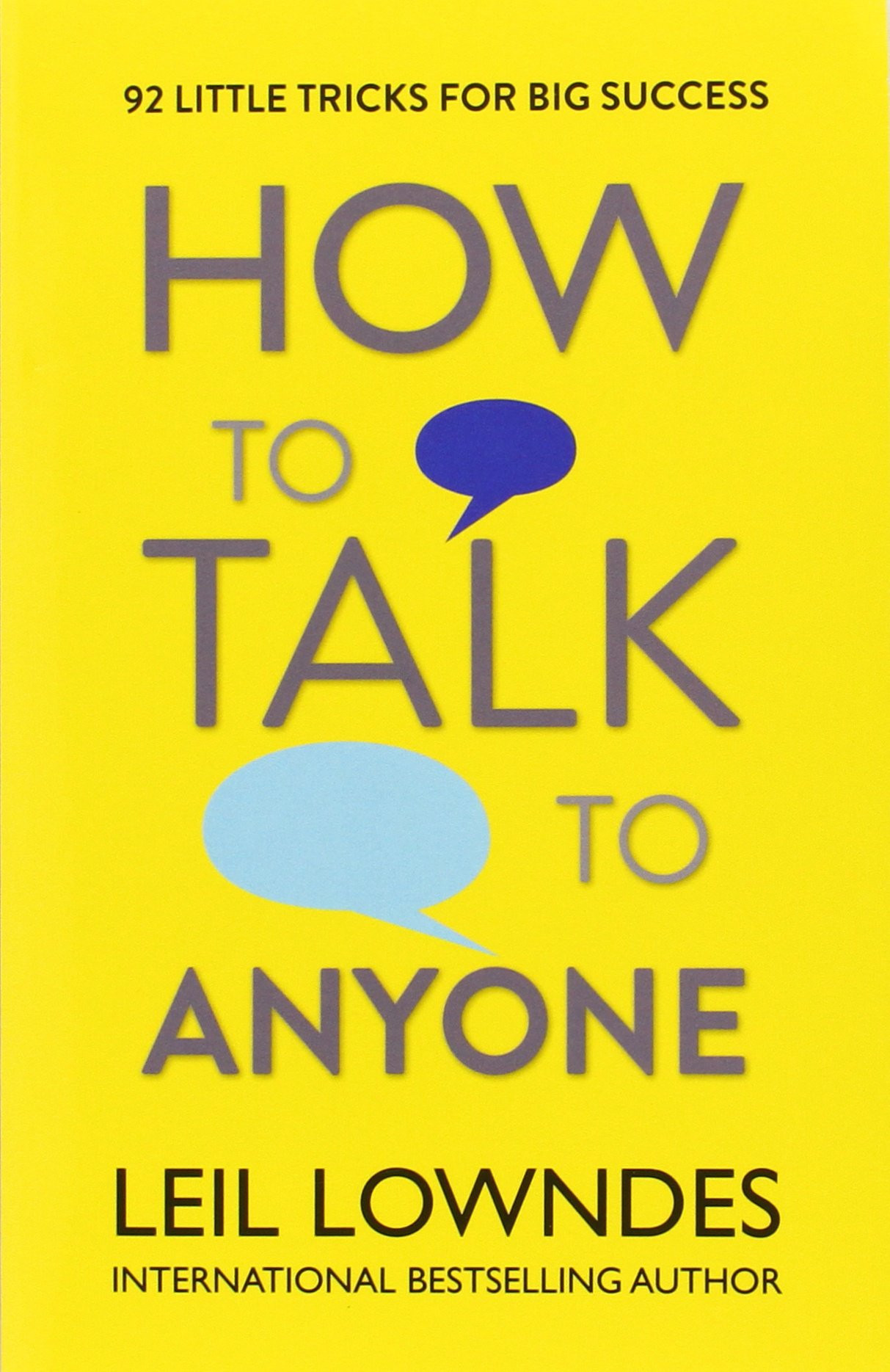 How to Talk to Anyone: 92 Little Tricks For Big Success In Relationships
