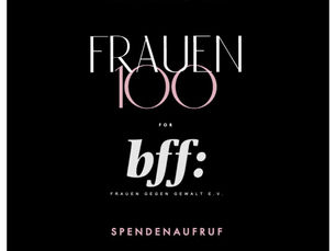 Schwarze Grafik mit der Aufschrift „FRAUEN100 for bff: Frauen gegen Gewalt e.V.“ und dem Hinweis „Spendenaufruf“.