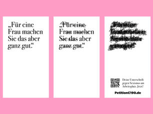 Drei Plakate auf rosa Hintergrund zeigen den Satz „Für eine Frau machen Sie das aber ganz gut.“ – einmal klar lesbar, einmal teilweise durchgestrichen und einmal vollständig unkenntlich gemacht. Unten steht ein Hinweis auf eine Petition gegen Sexismus am Arbeitsplatz mit QR-Code und der Website „PetitionC190.de“.
