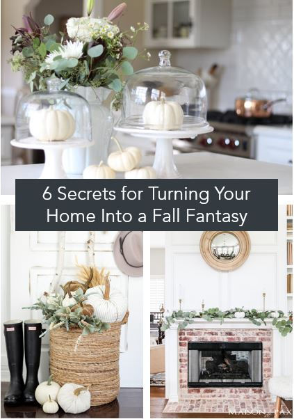 6 SECRETS FOR TURNING YOUR HOME INTO A FALL FANTASY