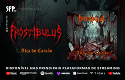 PROSTIBULUS: La banda desata el caos sónico con el lanzamiento de su nuevo álbum, "Alça Do Caixão". ¡Escúchalo ya!