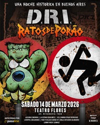 YA SE ENCUENTRAN EN VENTA LAS ENTRADAS PARA EL SHOW D.R.I Y RATOS DE PORÃO EN ARGENTINA
