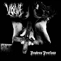 Völva - Desires Profane [Swedish Black Metal on Grind To Death and Fiadh Productions]