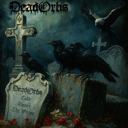 DEAD ORBS: La banda anuncia su nuevo sencillo "Cold Under The Grave" y revela la portada. ¡No te lo pierdas!