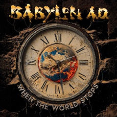 BABYLON A.D. lanza la canción principal de su nuevo álbum WHEN THE WORLD STOPS