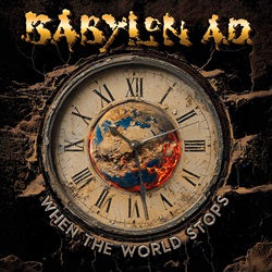 BABYLON A.D. lanza la canción principal de su nuevo álbum WHEN THE WORLD STOPS
