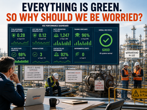 Your HSE Dashboard Is Green. But Are You Actually Safe?