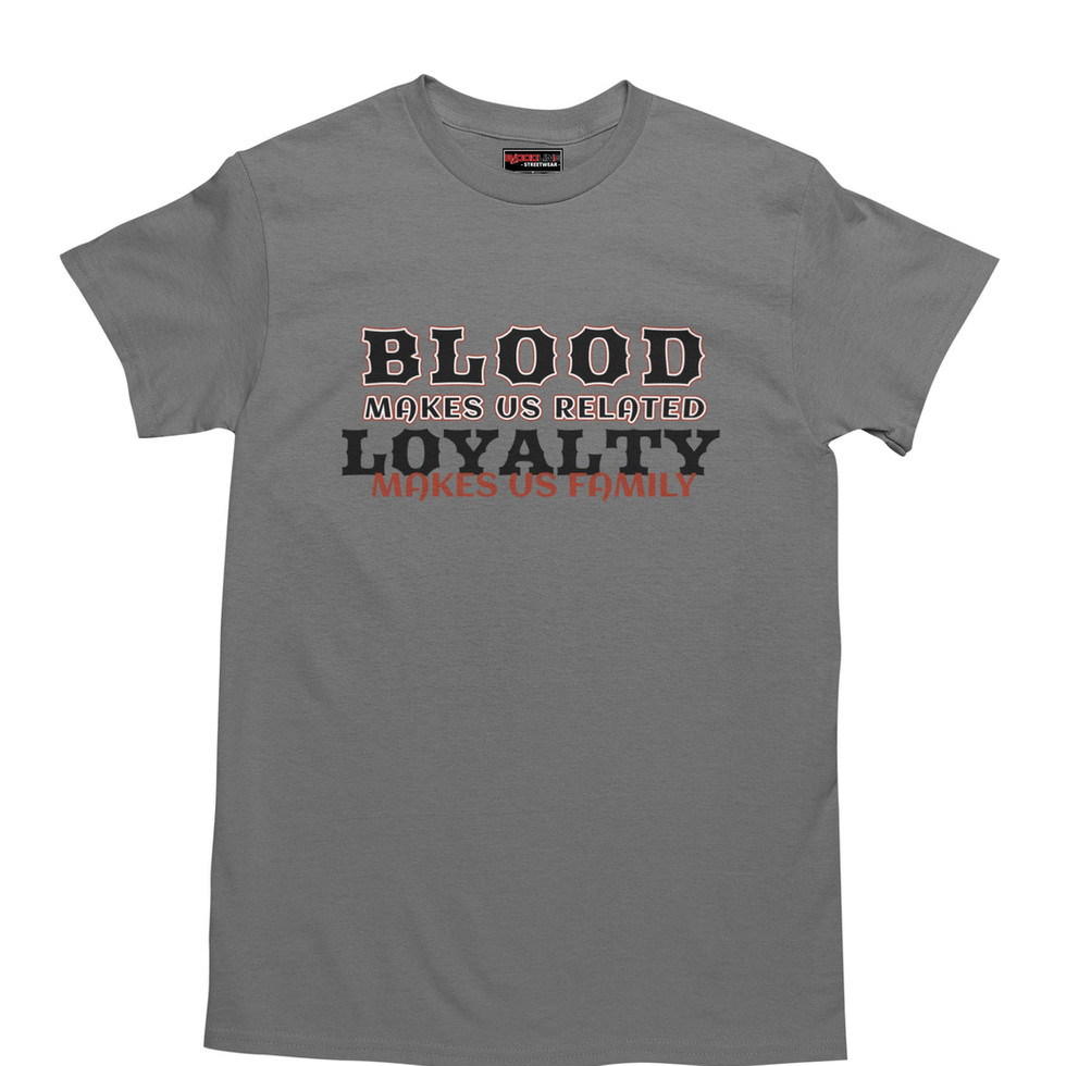 Loyalty Makes Us Family, charcoal Tee