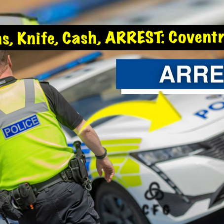 "Breaking - Coventry Drugs & Guns Find: Arrest Made"