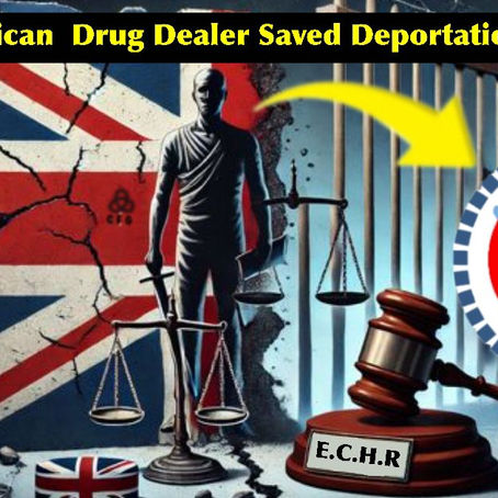 Violent Jamaican Drug Dealer Saved Deportation By E.C.H.R.