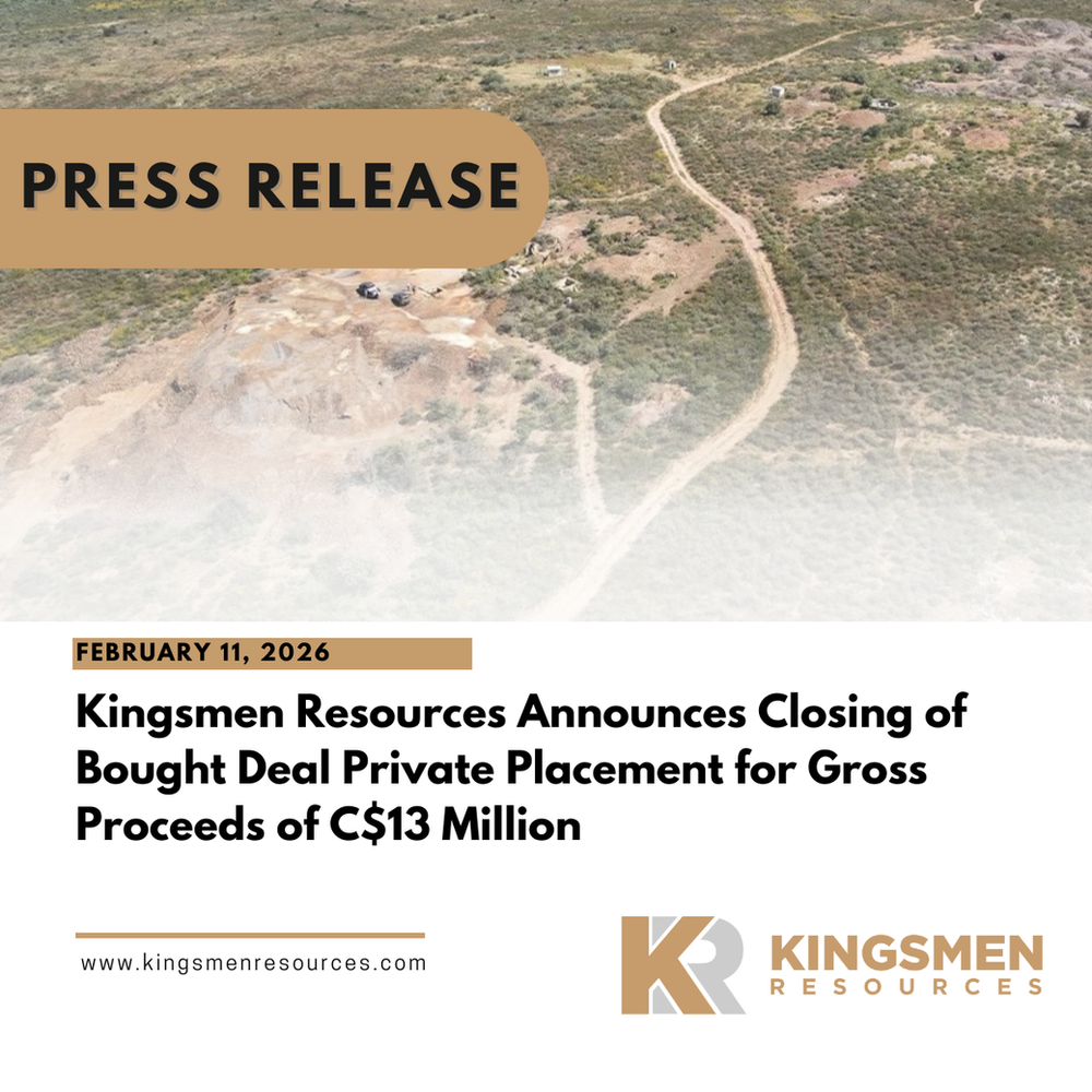 Kingsmen Resources Announces Closing of Bought Deal Private Placement for Gross Proceeds of C$13 Million