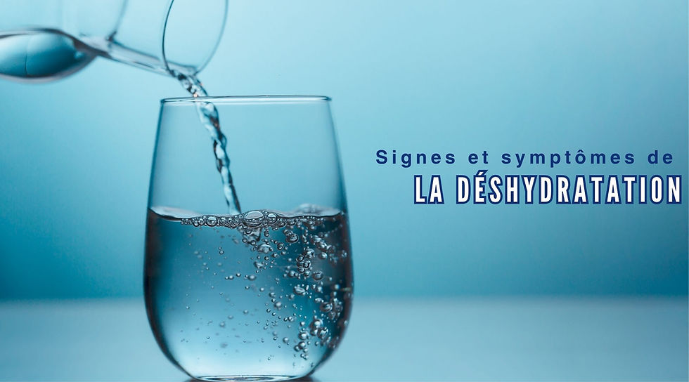 Signes et symptômes de la déshydratation