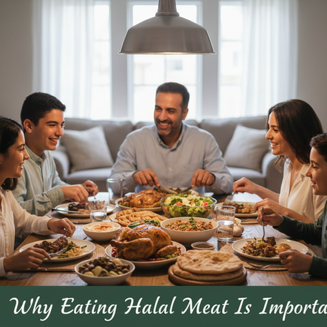 Why Eating Halal Meat Is Important  
