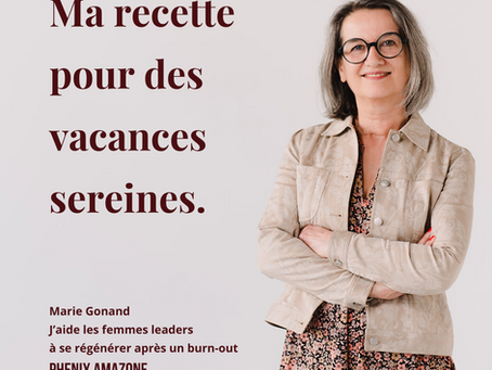 Ma recette pour des vacances sereines !