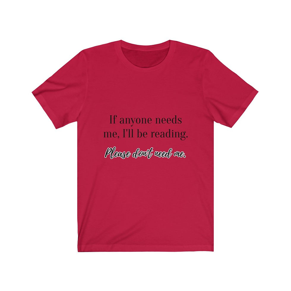 Thumbnail: "IF ANYONE NEEDS ME..." Book Quote Unisex Jersey Short Sleeve Tee