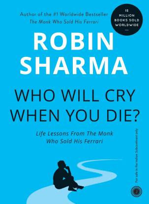 Who Will Cry When You Die?  (English, Paperback, Sharma Robin S.)