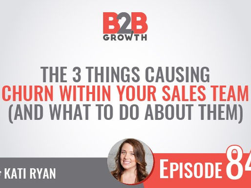 Podcast: 3 Things Causing Churn Within Your Sales Team