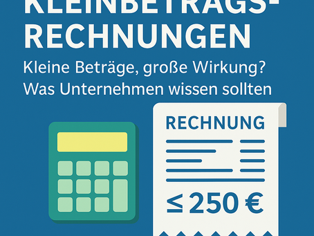Kleinbetragsrechnungen: Kleine Beträge, große Wirkung? Was Unternehmen wissen sollten