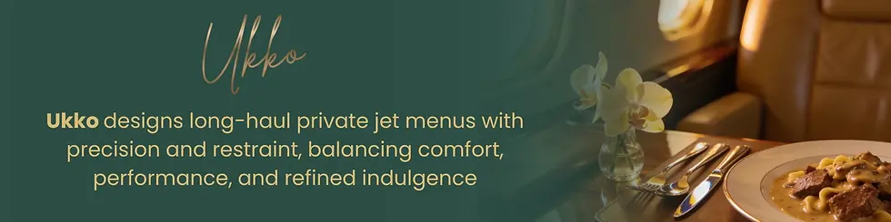 UKKO designs long-haul private jet menus with precision and restraint, balancing comfort, performance, and refined indulgence. 