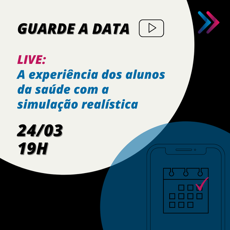 LIVE: A experiência dos alunos da saúde com a simulação realística