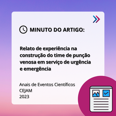 Minuto do artigo: experiência na construção do time de punção venosa em serviço de urgência
