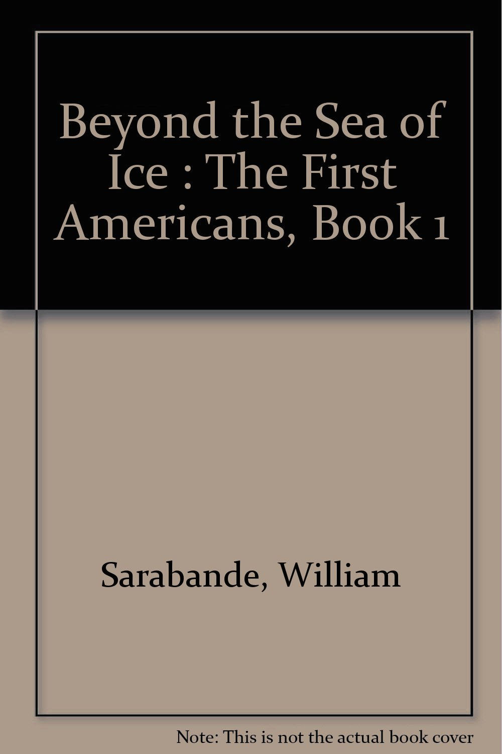 Beyond the Sea of Ice First Americans Series Complete in 11 Volumes