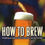 Thumbnail: How To Brew: Everything You Need To Know To Brew Beer Right The First Time