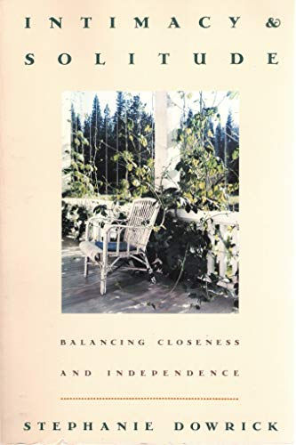 Intimacy And Solitude: Balance, Closeness, And Independence