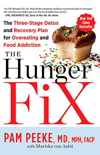 The Hunger Fix: The Three-Stage Detox And Recovery Plan For Overeating And Food