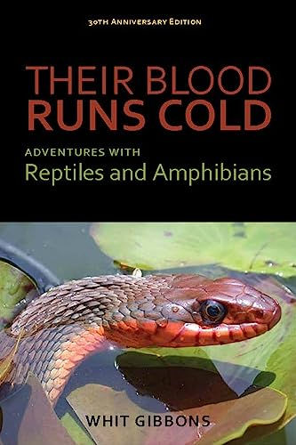 Their Blood Runs Cold: Adventures With Reptiles And Amphibians