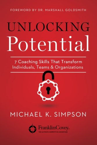Unlocking Potential: 7 Coaching Skills That Transform Individuals, Teams, & Orga