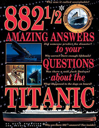 882 1/2 Amazing Answers To Your Questions About The Titanic