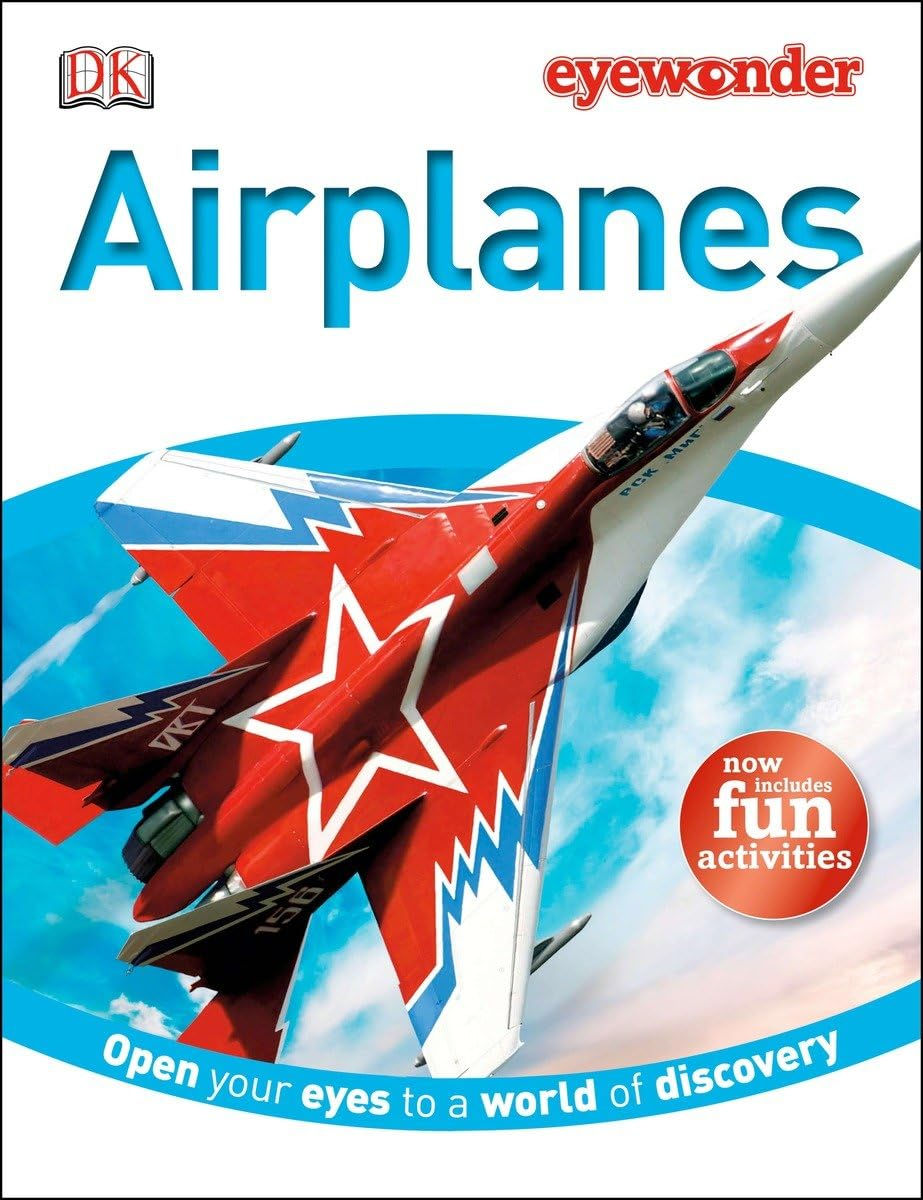 Eye Wonder: Airplanes: Open Your Eyes To A World Of Discovery