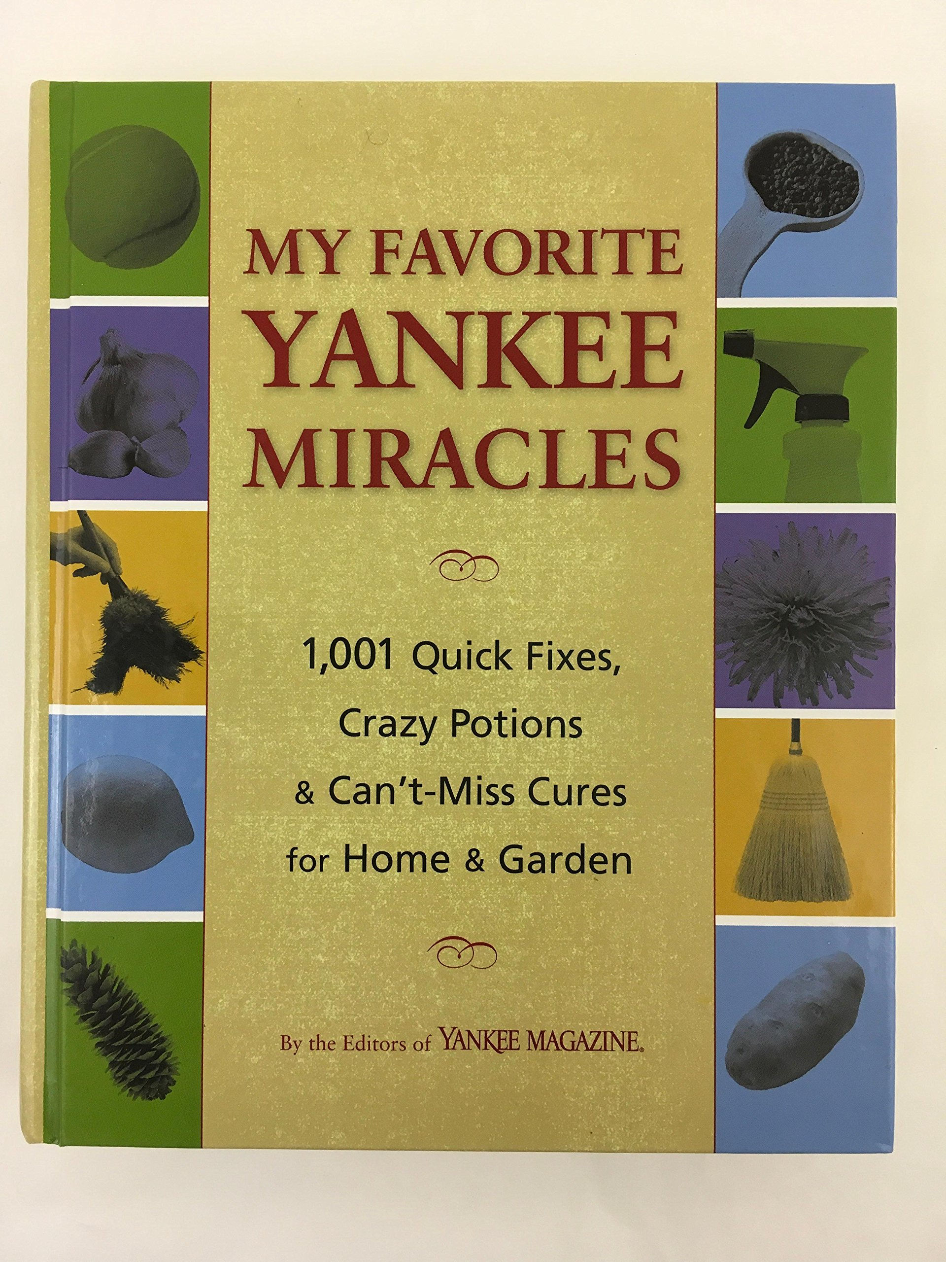 My Favorite Yankee Miracles: 1,001 Quick Fixes, Crazy Potions & Can't-Miss Cures