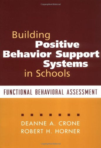 Building Positive Behavior Support Systems In Schools: Functional Behavioral Ass