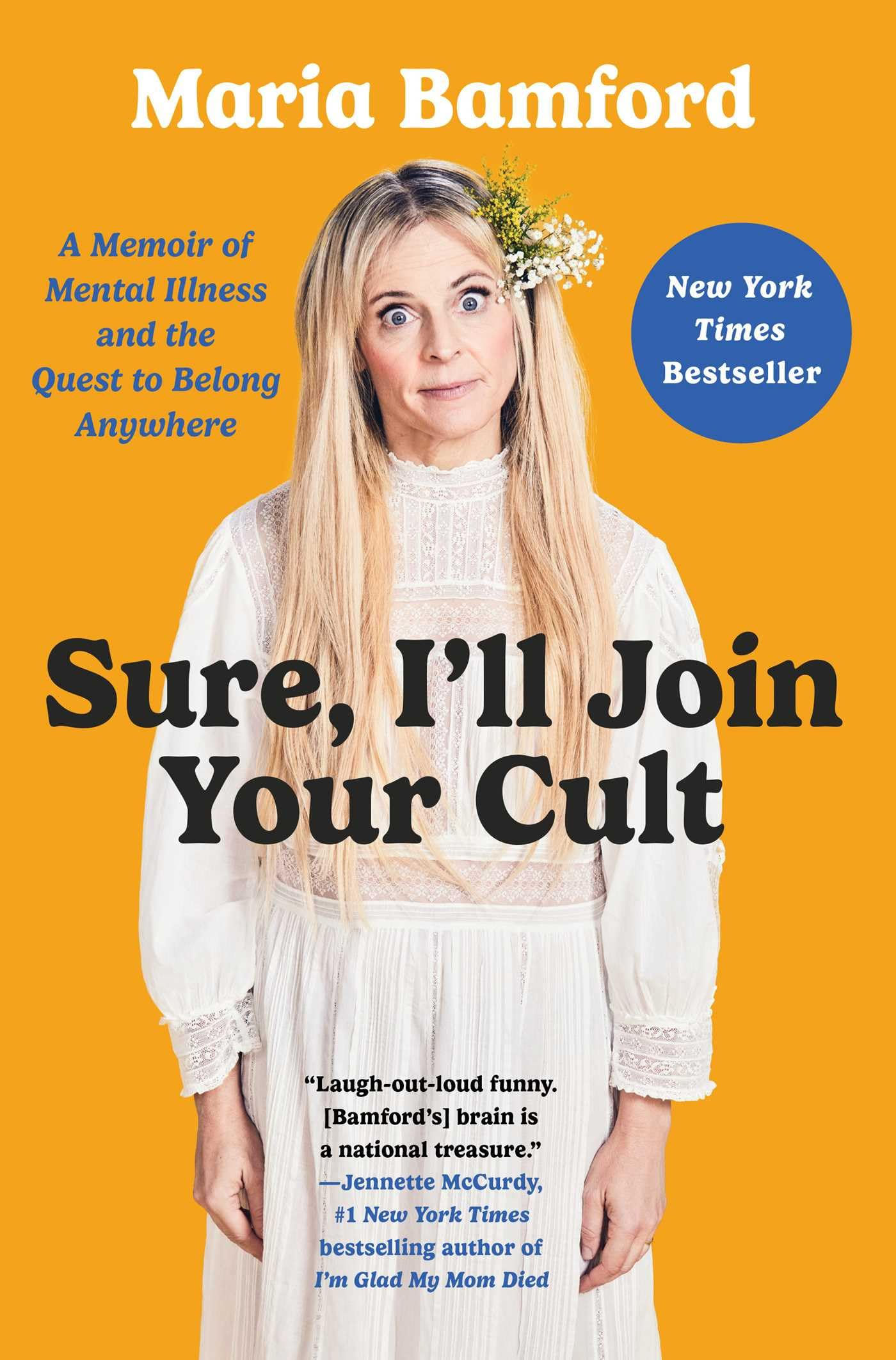 Sure, I'll Join Your Cult: A Memoir of Mental Illness and the Quest to Belong An