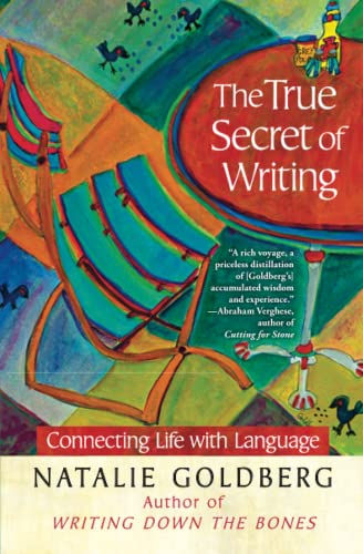 The True Secret Of Writing: Connecting Life With Language