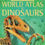 Thumbnail: The Usborne World Atlas Of Dinosaurs