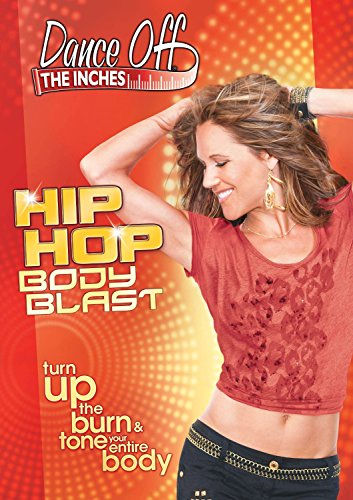 Dance Off The Inches: Hip Hop Body Blast