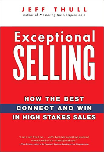 Exceptional Selling: How The Best Connect And Win In High Stakes Sales