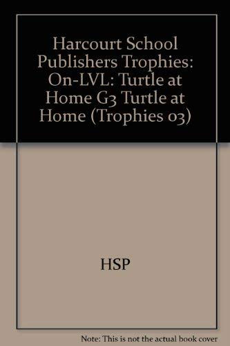 Turtle at Home, on Level Grade 3: Harcourt School Publishers Trophies (Trophies