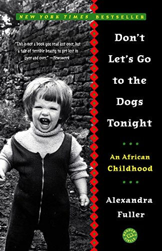 Don'T Let'S Go To The Dogs Tonight: An African Childhood