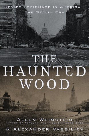 The Haunted Wood: Soviet Espionage In America - The Stalin Era