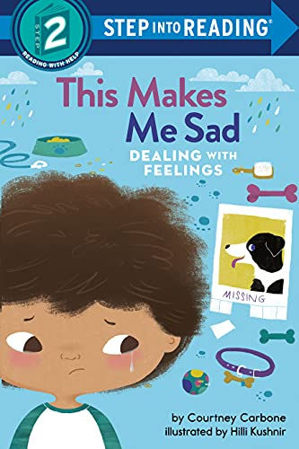 This Makes Me Sad: Dealing With Feelings (Step Into Reading)