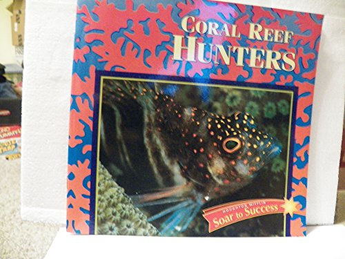 Soar to Success: Soar to Success Student Book Level 5 Wk 21 Coral Reef Hunters