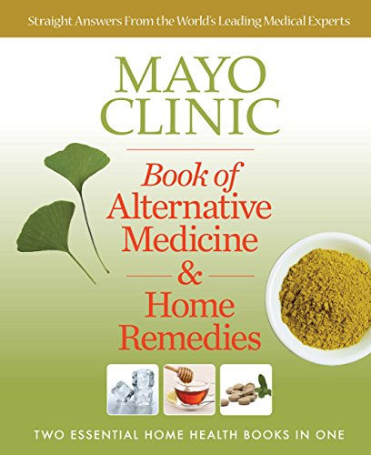 Mayo Clinic Book Of Alternative Medicine & Home Remedies
