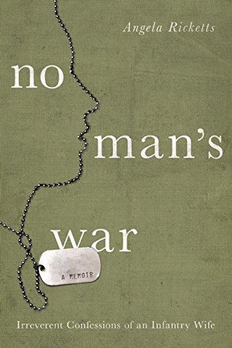 No Man'S War: Irreverent Confessions Of An Infantry Wife