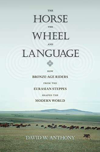 The Horse, The Wheel, And Language: How Bronze-Age Riders From The Eurasian Step