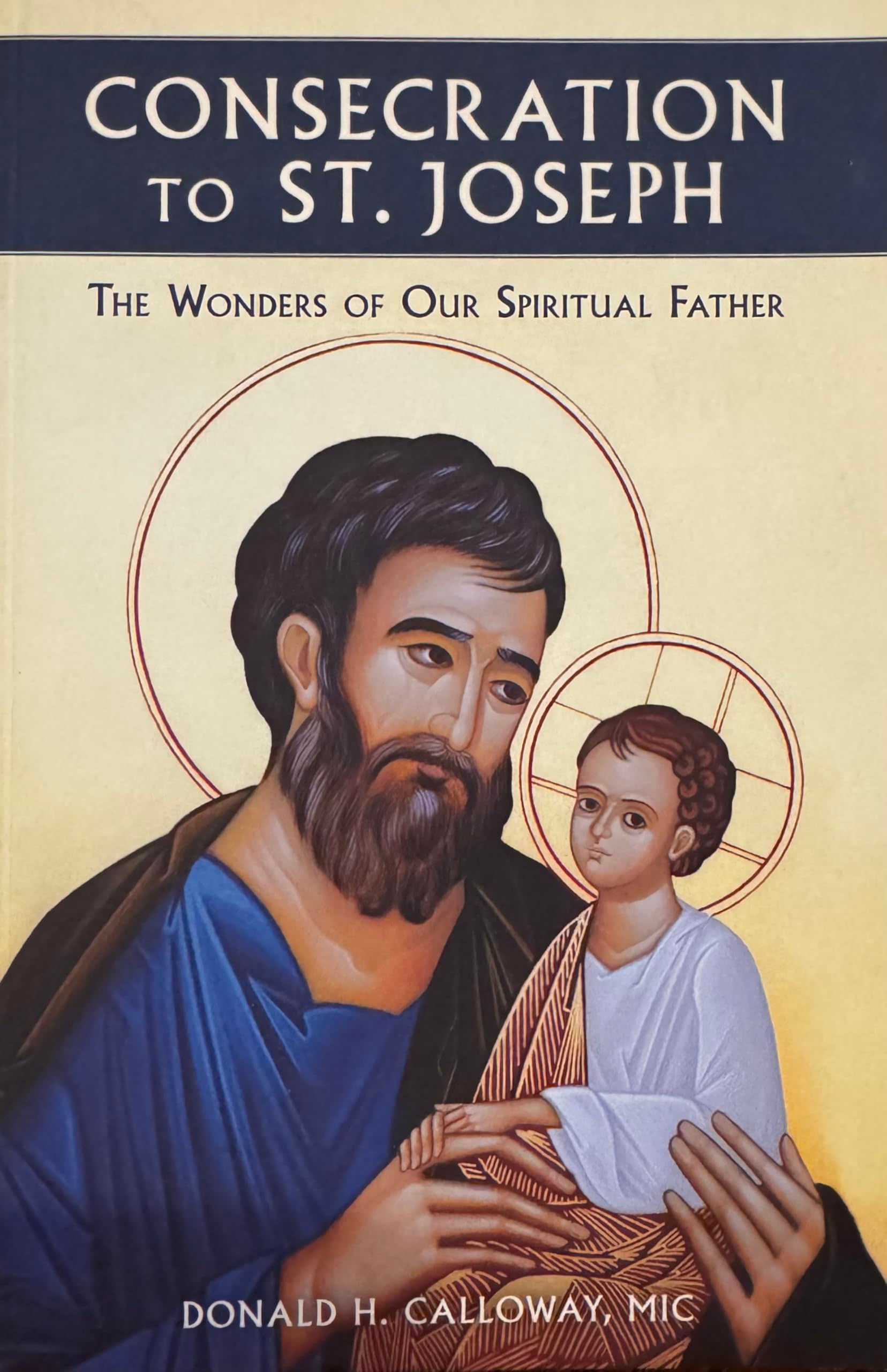 Consecration to St Joseph: The Wonders of Our Spiritual Father